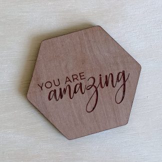You Are Amazing Wood Coaster