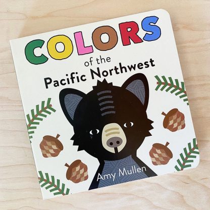 COLORS of the Pacific Northwest Board Book
