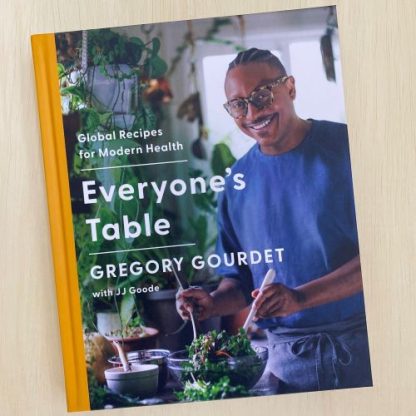 Everyone's Table Cookbook - Gregory Gourdet