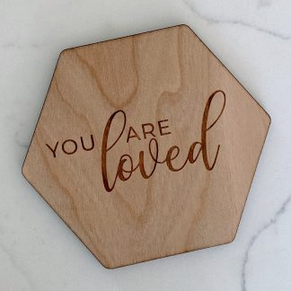 You Are Loved Wood Coaster